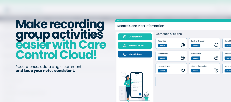 Recording activities in care: How Care Control makes it simple